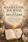 „Manifesting Journal for Beginners“ und „Ask, Believe, Receive“. Vintage-Stil mit Blumen, Mond und Kompass.