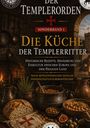 „Der Templerorden – Sonderband 1: Die Küche der Templerritter“; rustikales Küchen-Setting mit Kesseln und Brot.