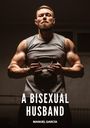 Text: "A Bisexual Husband" und "Manuel García". Ein muskulöser Mann mit Bart hebt eine Kettlebell in einem dunklen Raum.