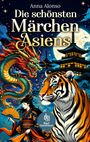 "Die schönsten Märchen Asiens", Anna Alonso. Illustration: Drache, Tiger, Frau mit Fächer, Pagode bei Vollmond.