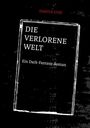 Text: "DIE VERLORENE WELT Ein Dark-Fantasy-Roman" und "DARIUS LINK". Schwarzer Hintergrund, weißer Rahmen.