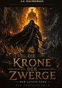 "Die Krone der Zwerge: Der letzte Erbe - Ein Fantasyroman." 

Eine Krone und ein Krieger mit Hammer vor einer feurigen Gestalt.