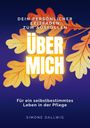 „Über Mich“ steht groß vor gelb-orangenen Blättern; ein Leitfaden für selbstbestimmtes Leben in der Pflege von Simone Dallwig.
