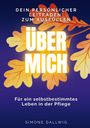 "DEIN PERSÖNLICHER LEITFADEN ZUM AUSFÜLLEN", "ÜBER MICH", "Für ein selbstbestimmtes Leben in der Pflege", "SIMONE DALLWIG". Bunte Blätter.