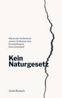 Guido Bosbach: Kein Naturgesetz, Buch
