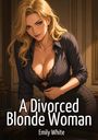 "A Divorced Blonde Woman" und "Emily White" in Großbuchstaben. Illustration einer blonden Frau in schwarzer Bluse.