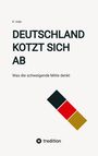 Text: "K. Isda", "DEUTSCHLAND KOTZT SICH AB", "Was die schweigende Mitte denkt". Geometrische Form in Schwarz, Rot, Gold.