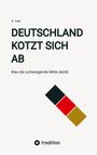 Text: "K. Isda, DEUTSCHLAND KOTZT SICH AB, Was die schweigende Mitte denkt." Darunter ein Logo aus farbigen Rechtecken.
