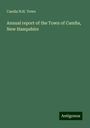 Candia N. H. Town: Annual report of the Town of Candia, New Hampshire, Buch