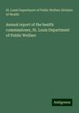 St. Louis Department of Public Welfare Division of Health: Annual report of the health commissioner, St. Louis Department of Public Welfare, Buch