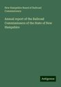 New Hampshire Board of Railroad Commissioners: Annual report of the Railroad Commissioners of the State of New Hampshire, Buch