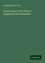 Hampstead N. H. Town: Annual report of the Town of Hampstead, New Hampshire, Buch