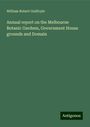 William Robert Guilfoyle: Annual report on the Melbourne Botanic Gardens, Government House grounds and Domain, Buch