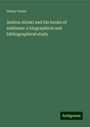 Henry Green: Andrea Alciati and his books of emblems: a biographical and bibliographical study, Buch