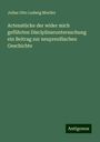 Julius Otto Ludwig Moeller: Actenstücke der wider mich geführten Disciplinaruntersuchung ein Beitrag zur neupreußischen Geschichte, Buch