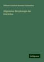 Wilhelm Friedrich Benedict Hofmeister: Allgemeine Morphologie der Gewächse, Buch