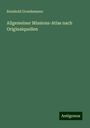 Reinhold Grundemann: Allgemeiner Missions-Atlas nach Originalquellen, Buch