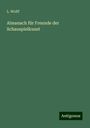 L. Wolff: Almanach für Freunde der Schauspielkunst, Buch