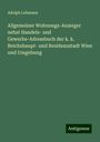 Adolph Lehmann: Allgemeiner Wohnungs-Anzeiger nebst Handels- und Gewerbe-Adressbuch der k. k. Reichshaupt- und Residenzstadt Wien und Umgebung, Buch