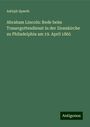 Adolph Spaeth: Abraham Lincoln: Rede beim Trauergottesdienst in der Zionskirche zu Philadelphia am 19. April 1865, Buch