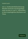 Friedrich Layriz: 225 i.e. Zweihundertfünfundzwanzig Melodien deutscher Kirchengesänge; meist aus dem 16. und 17. Jahrhundert, in ihren ursprünglichen Rhythmen und Tönen, Buch