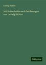 Ludwig Richter: 202 Holzschnitte nach Zeichnungen von Ludwig Richter, Buch