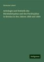 Hermann Lebert: Aetiologie und Statistik des Rückfallstyphus und des Flecktyphus in Breslau in den Jahren 1868 und 1869, Buch