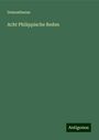 Demosthenes: Acht Philippische Reden, Buch