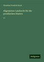 Christian Friedrich Koch: Allgemeines Landrecht für die preußischen Staaten, Buch