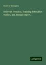 Board of Managers: Bellevue Hospital. Training School for Nurses. 4th Annual Report., Buch