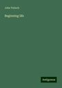 John Tulloch: Beginning life, Buch