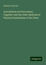 Samuel Jones Gee: Auscultation and Percussion: Together with the Other Methods of Physical Examination of the Chest, Buch
