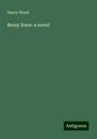 Henry Wood: Bessy Rane: a novel, Buch