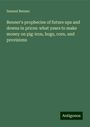 Samuel Benner: Benner's prophecies of future ups and downs in prices: what years to make money on pig-iron, hogs, corn, and provisions, Buch