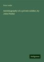 Peter Leslie: Autobiography of a private soldier, by John Pindar, Buch