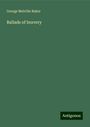 George Melville Baker: Ballads of bravery, Buch