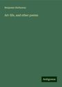 Benjamin Hathaway: Hathaway, B: Art-life, and other poems, Buch