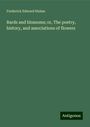 Frederick Edward Hulme: Bards and blossoms; or, The poetry, history, and associations of flowers, Buch