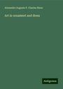 Alexandre Auguste P. Charles Blanc: Art in ornament and dress, Buch