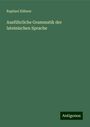 Raphael Kühner: Ausführliche Grammatik der lateinischen Sprache, Buch