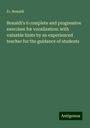 Fr. Bonaldi: Bonaldi's 6 complete and progressive exercises for vocalization: with valuable hints by an experienced teacher for the guidance of students, Buch
