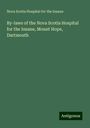 Nova Scotia Hospital for the Insane: By-laws of the Nova Scotia Hospital for the Insane, Mount Hope, Dartmouth, Buch