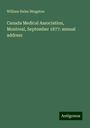 William Hales Hingston: Canada Medical Association, Montreal, September 1877: annual address, Buch