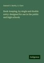 Samuel G. Beatty: Book-keeping, by single and double entry: designed for use in the public and high schools, Buch