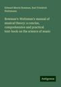 Edward Morris Bowman: Bowman's-Weitzman's manual of musical theory: a concise, comprehensive and practical text-book on the science of music, Buch