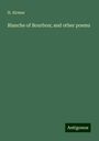 H. Alcmar: Blanche of Bourbon; and other poems, Buch