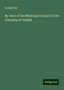 Guelph Ont.: By-laws of the Municipal Council of the township of Guelph, Buch