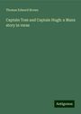 Thomas Edward Brown: Captain Tom and Captain Hugh: a Manx story in verse, Buch
