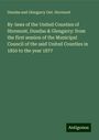 Dundas and Glengarry Ont. Stormont: By-laws of the United Counties of Stormont, Dundas & Glengarry: from the first session of the Municipal Council of the said United Counties in 1850 to the year 1877, Buch