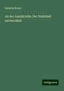 Isabella Braun: An der Landstraße: Der Wahrheit nacherzählt, Buch